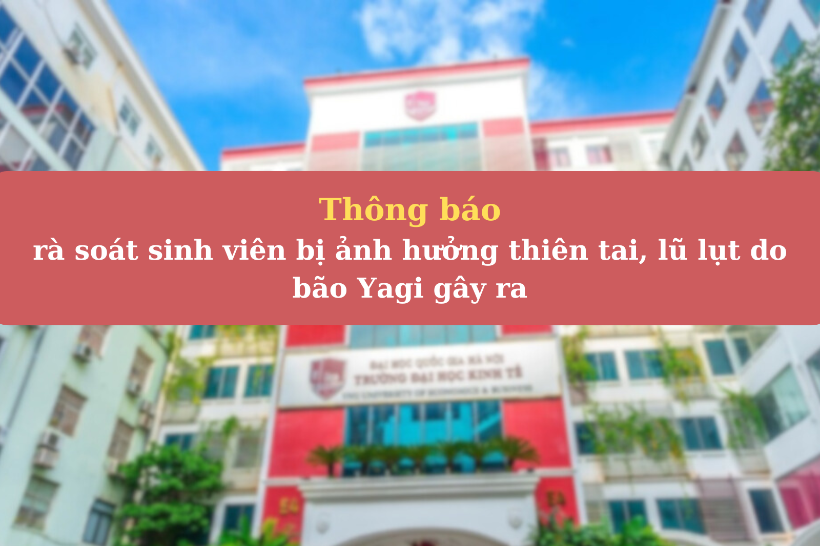 Thông báo rà soát sinh viên bị ảnh hưởng thiên tai, lũ lụt do bão Yagi gây ra